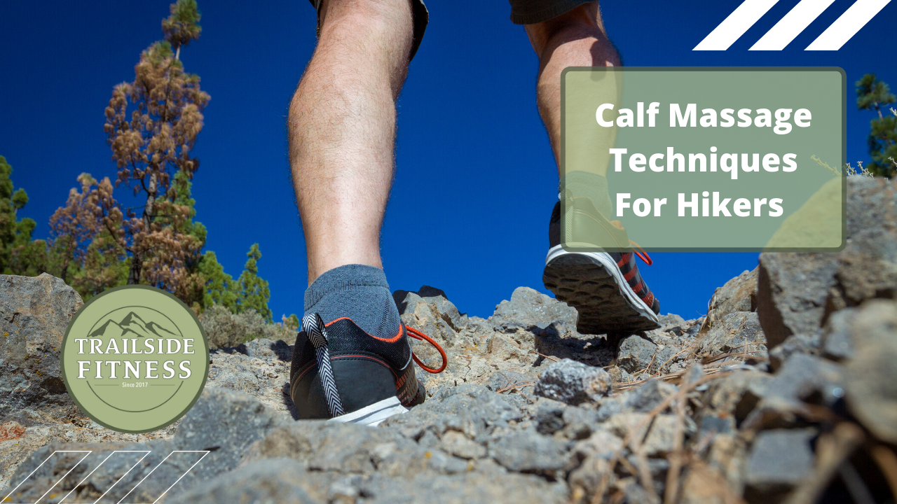 Calf Self Care Routine For Hikers trailside fiitness