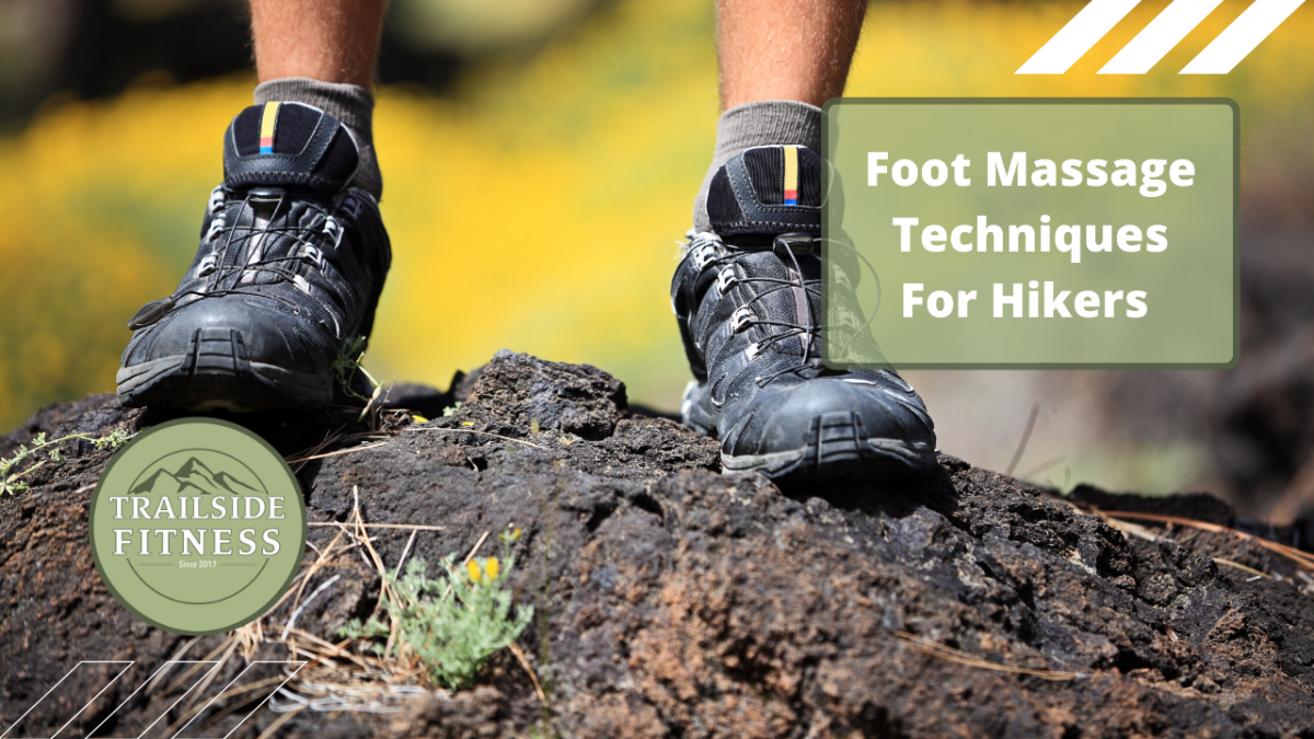 Foot Self Care Routine For Hikers trailside fitness