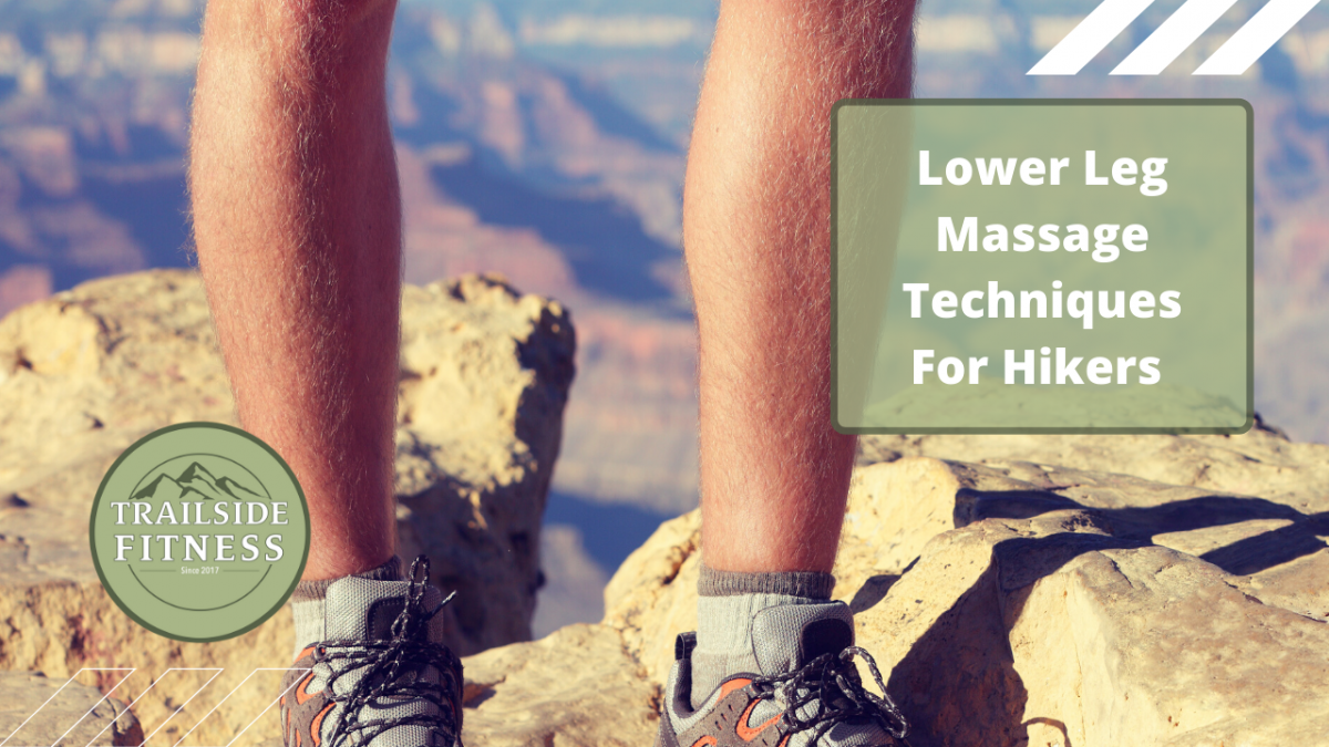 Lower Leg Self Care Routine For Hikers trailside fitness