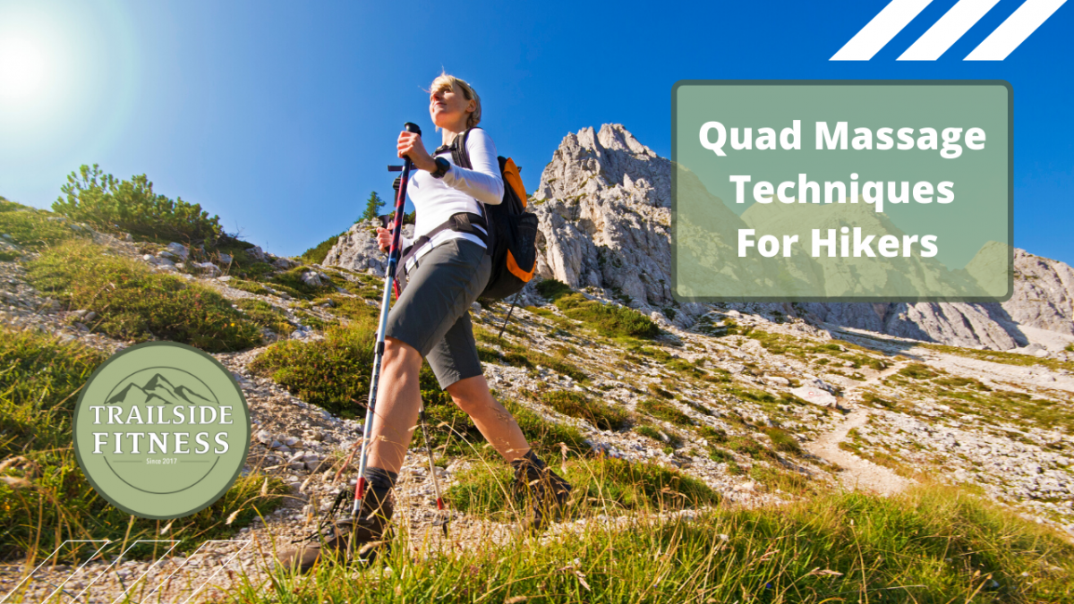 Quad Self Care Routine For Hikers trailside fitness